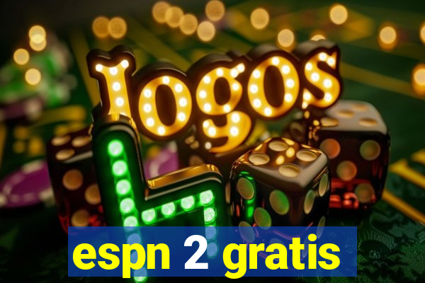 espn 2 gratis