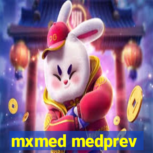 mxmed medprev