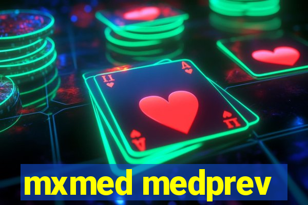 mxmed medprev