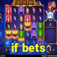 if bets