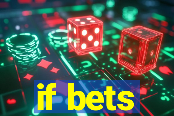 if bets