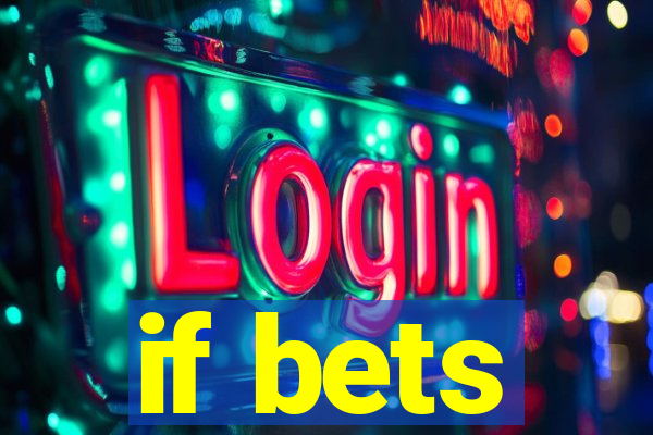 if bets