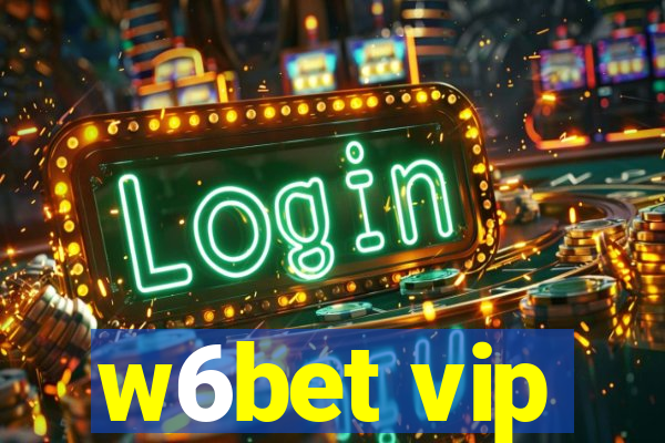 w6bet vip