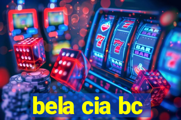 bela cia bc