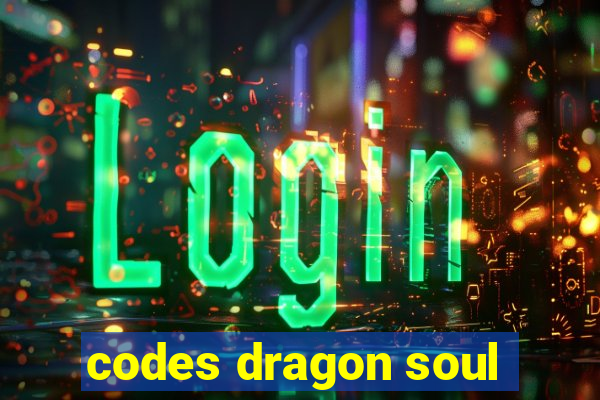 codes dragon soul