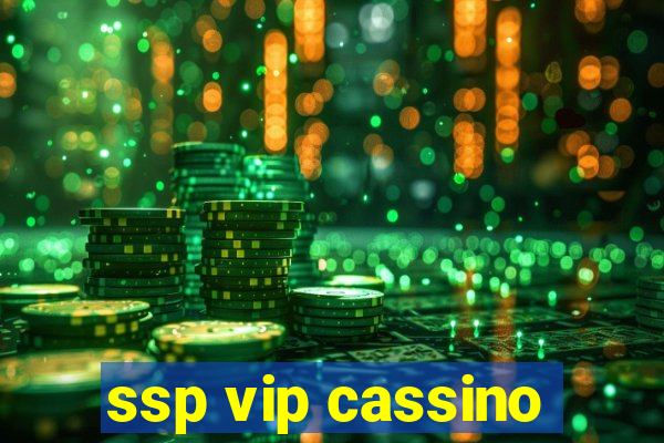 ssp vip cassino