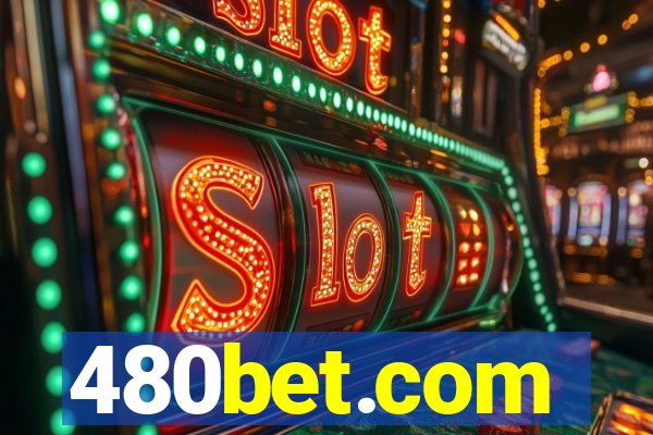 480bet.com