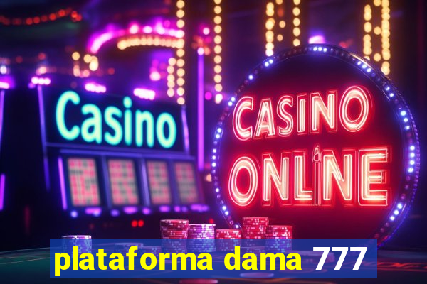 plataforma dama 777