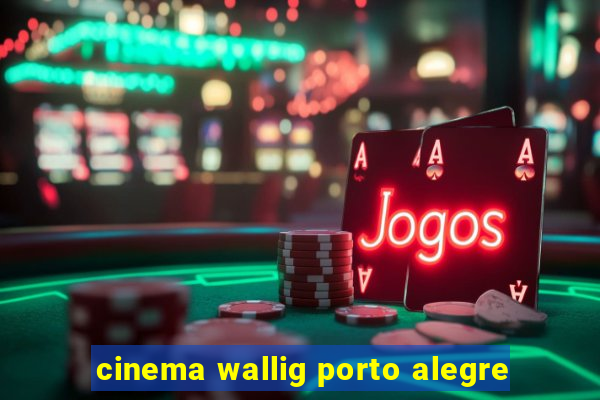 cinema wallig porto alegre