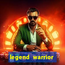 legend warrior dinheiro infinito 2024