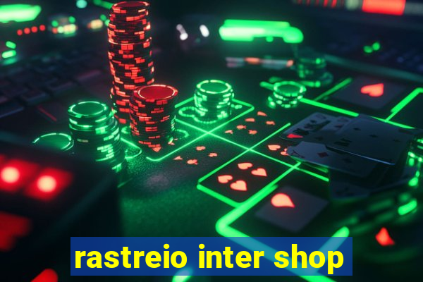 rastreio inter shop