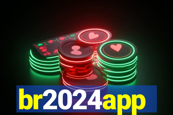 br2024app