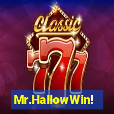 Mr.HallowWin!