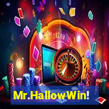 Mr.HallowWin!