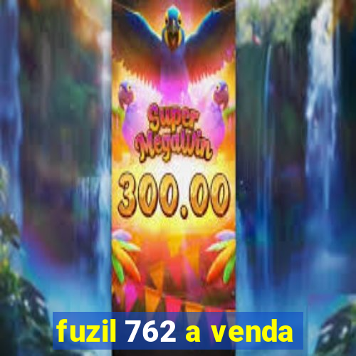 fuzil 762 a venda