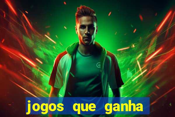 jogos que ganha dinheiro de verdade sem depositar