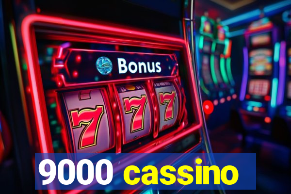 9000 cassino