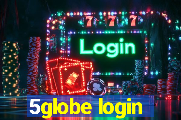 5globe login