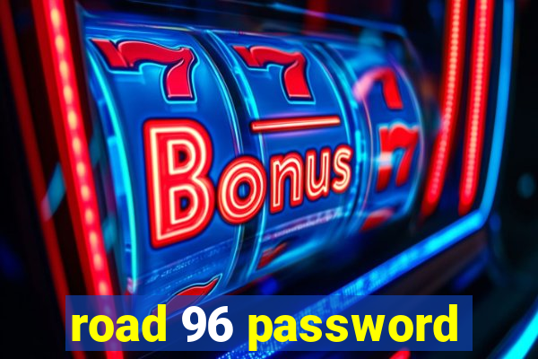 road 96 password