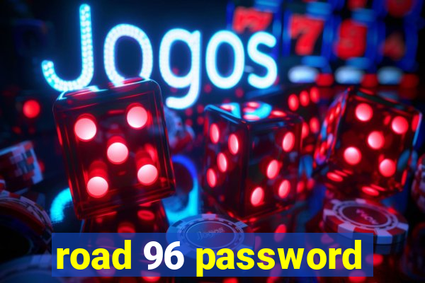 road 96 password