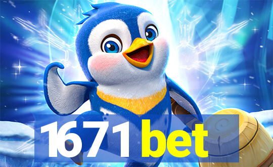 1671 bet