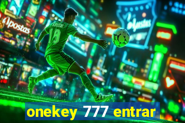 onekey 777 entrar