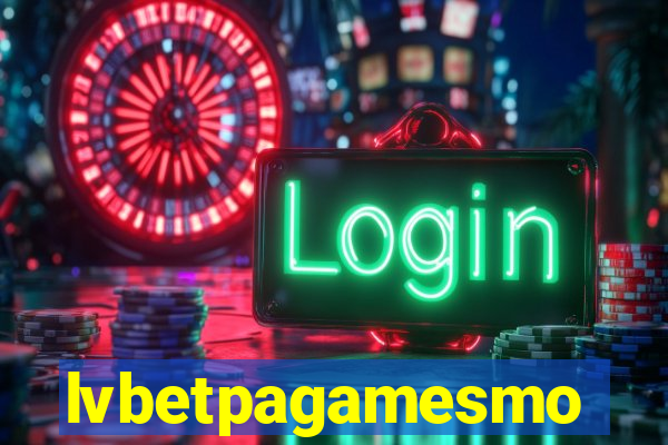 lvbetpagamesmo