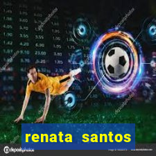 renata santos youtuber pelada