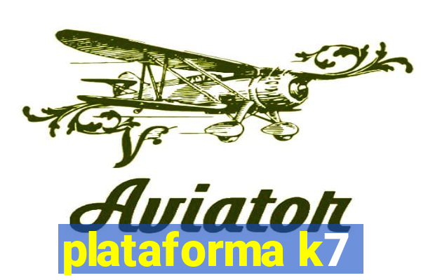 plataforma k7