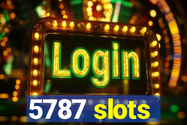 5787 slots