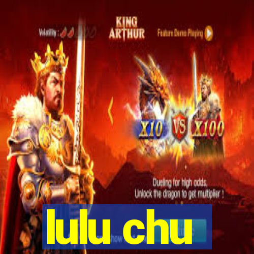 lulu chu