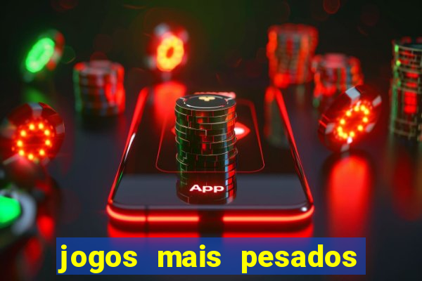 jogos mais pesados android 2024