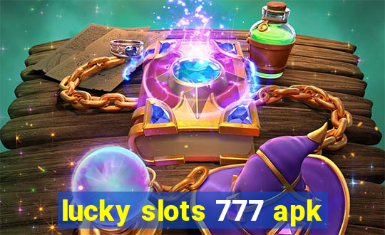 lucky slots 777 apk