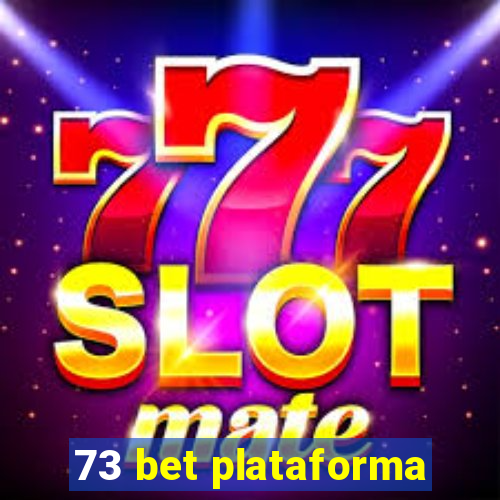 73 bet plataforma