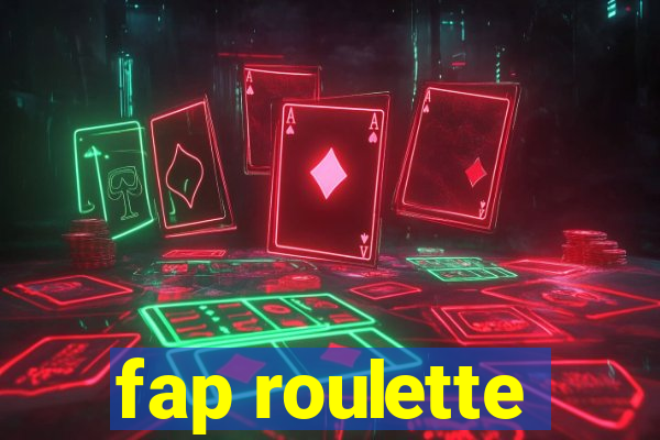 fap roulette