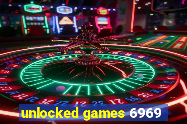 unlocked games 6969