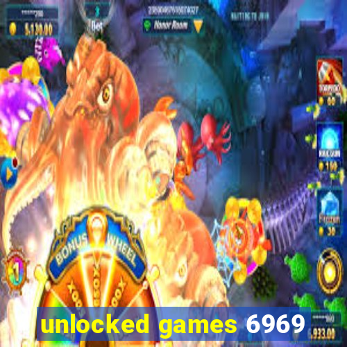 unlocked games 6969