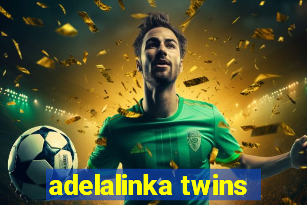 adelalinka twins