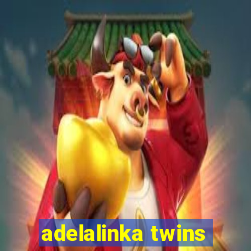 adelalinka twins