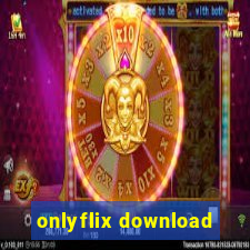 onlyflix download