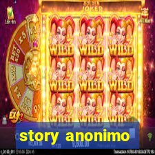 story anonimo