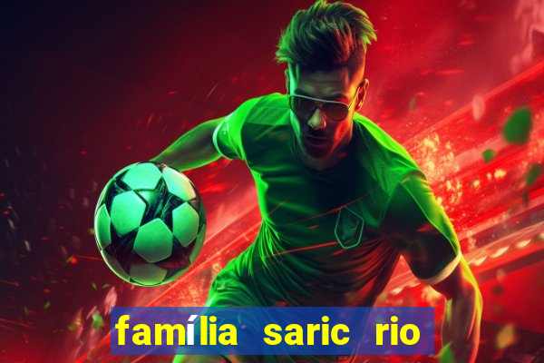 família saric rio de janeiro