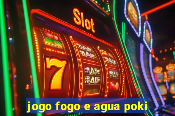 jogo fogo e agua poki