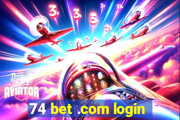 74 bet .com login