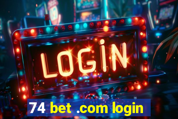 74 bet .com login