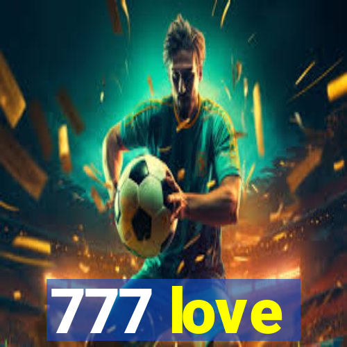 777 love