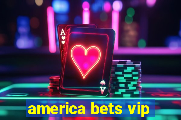 america bets vip