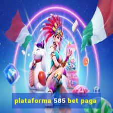 plataforma 585 bet paga