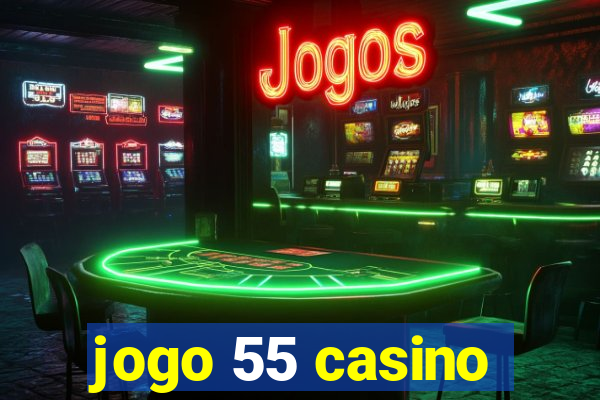 jogo 55 casino