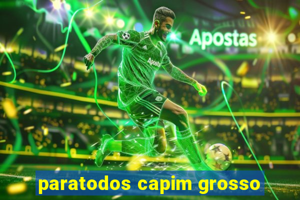 paratodos capim grosso